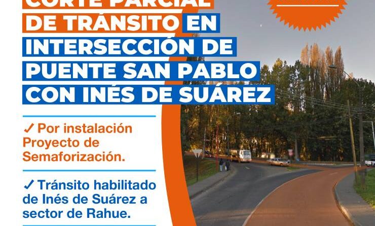 Municipio informa corte parcial de tránsito en intersección de Inés de Suárez y puente San Pablo